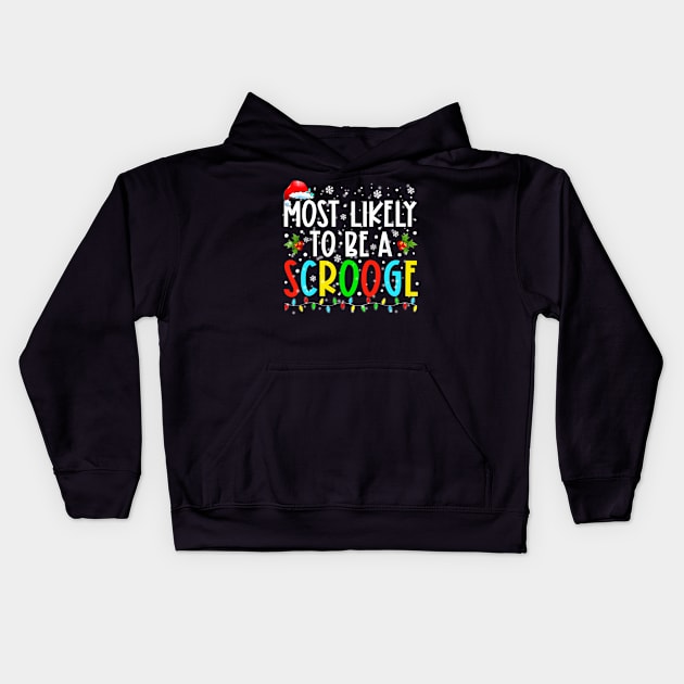 Most Likely To Be A Scrooge Funny Family Matching Christmas Kids Hoodie by shattorickey.fashion